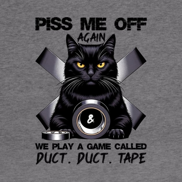 Black Cat Piss Me Off Again And We Play A Game by ladonna marchand